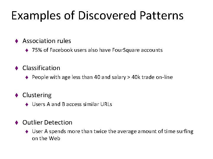 Examples of Discovered Patterns t Association rules t t Classification t t People with