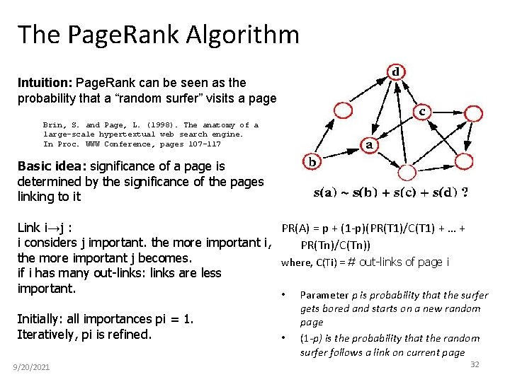 The Page. Rank Algorithm Intuition: Page. Rank can be seen as the probability that