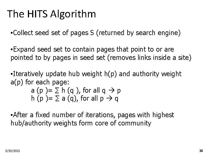 The HITS Algorithm • Collect seed set of pages S (returned by search engine)