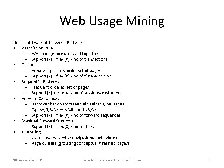 Web Usage Mining Different Types of Traversal Patterns • Association Rules – Which pages