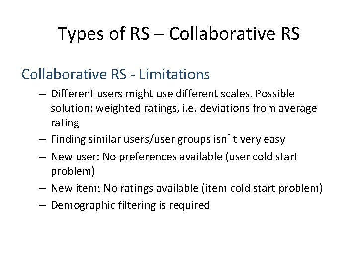 Types of RS – Collaborative RS - Limitations – Different users might use different