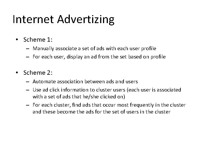 Internet Advertizing • Scheme 1: – Manually associate a set of ads with each