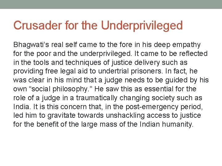 Crusader for the Underprivileged Bhagwati’s real self came to the fore in his deep