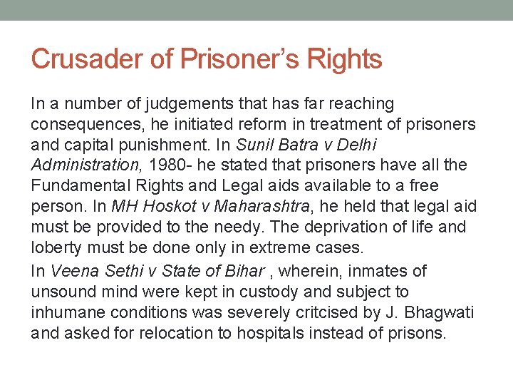 Crusader of Prisoner’s Rights In a number of judgements that has far reaching consequences,