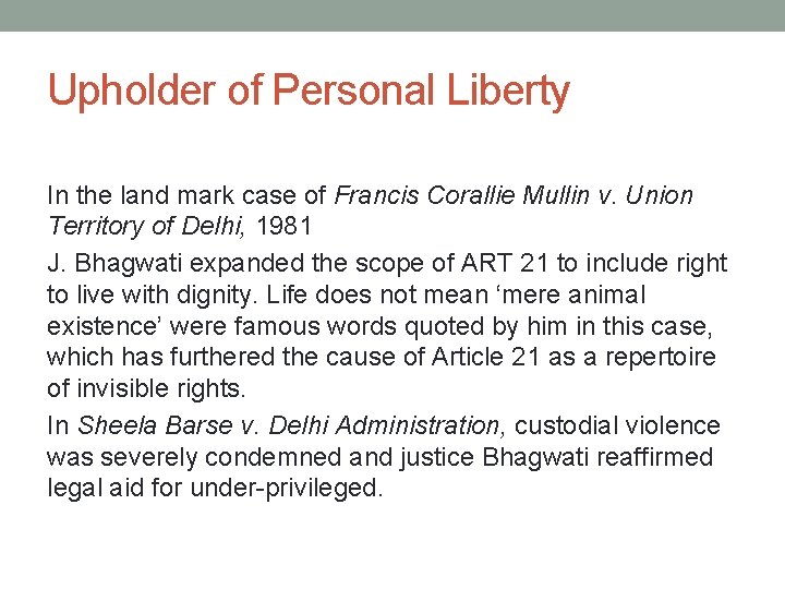 Upholder of Personal Liberty In the land mark case of Francis Corallie Mullin v.