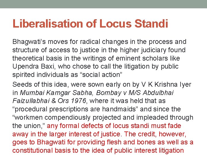 Liberalisation of Locus Standi Bhagwati’s moves for radical changes in the process and structure