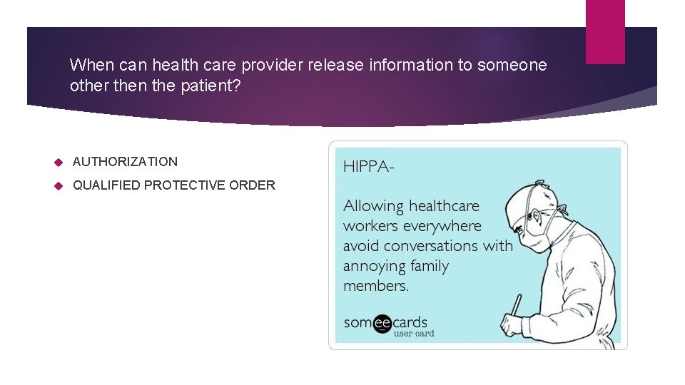 When can health care provider release information to someone other then the patient? AUTHORIZATION