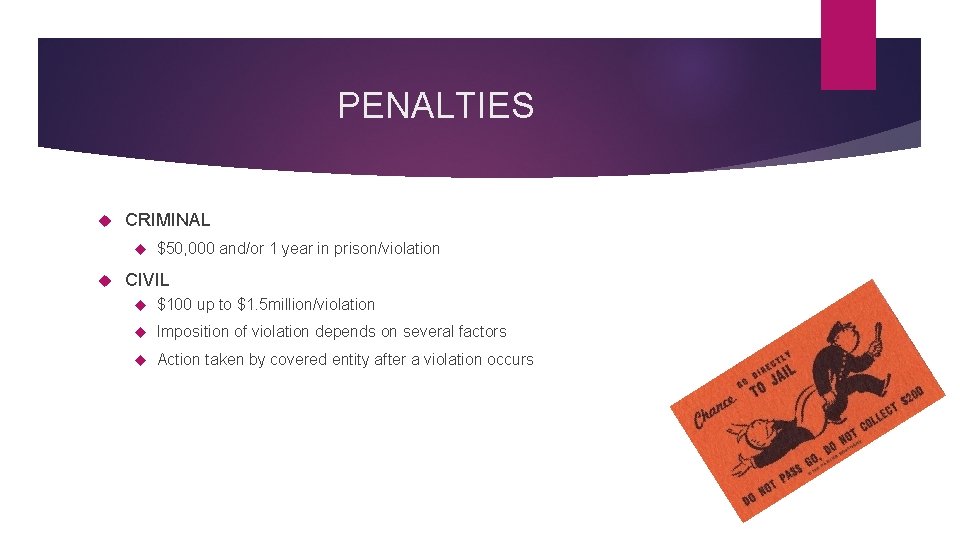 PENALTIES CRIMINAL $50, 000 and/or 1 year in prison/violation CIVIL $100 up to $1.