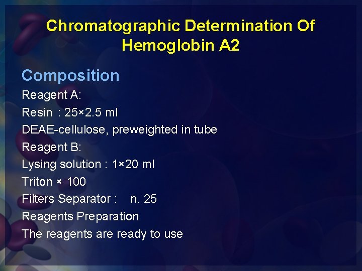 Chromatographic Determination Of Hemoglobin A 2 Composition Reagent A: Resin : 25× 2. 5