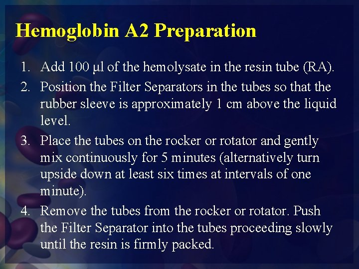 Hemoglobin A 2 Preparation 1. Add 100 μl of the hemolysate in the resin
