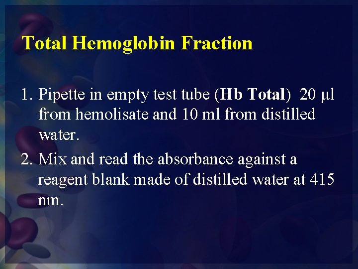 Total Hemoglobin Fraction 1. Pipette in empty test tube (Hb Total) 20 µl from
