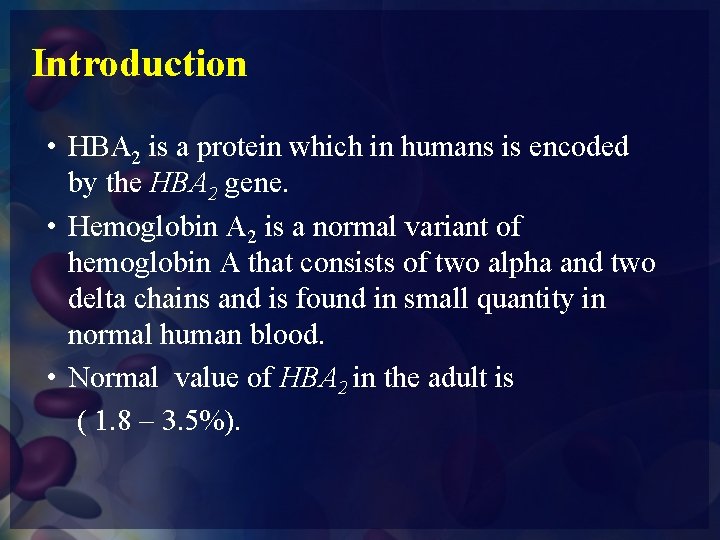 Introduction • HBA 2 is a protein which in humans is encoded by the
