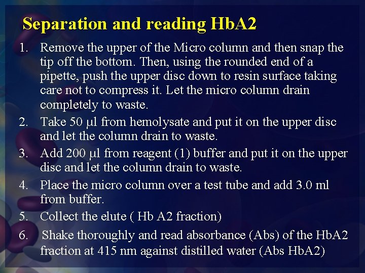 Separation and reading Hb. A 2 1. Remove the upper of the Micro column