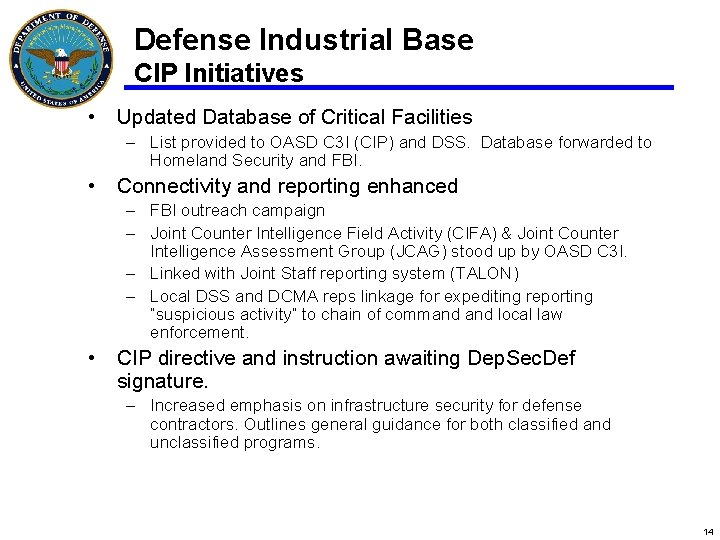 Defense Industrial Base CIP Initiatives • Updated Database of Critical Facilities – List provided