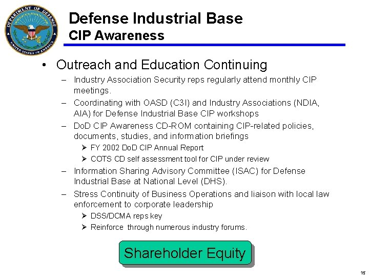Defense Industrial Base CIP Awareness • Outreach and Education Continuing – Industry Association Security