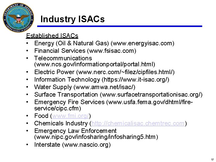 Industry ISACs Established ISACs • Energy (Oil & Natural Gas) (www. energyisac. com) •