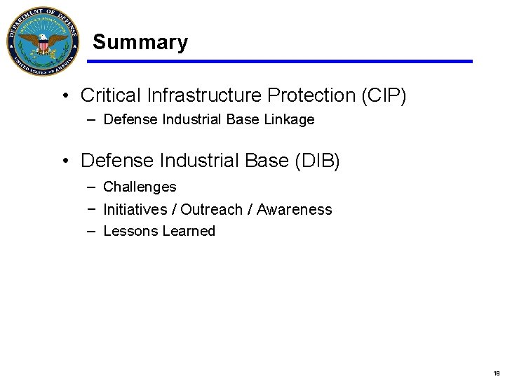 Summary • Critical Infrastructure Protection (CIP) – Defense Industrial Base Linkage • Defense Industrial