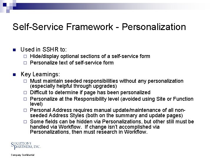 Self-Service Framework - Personalization n Used in SSHR to: ¨ ¨ n Hide/display optional