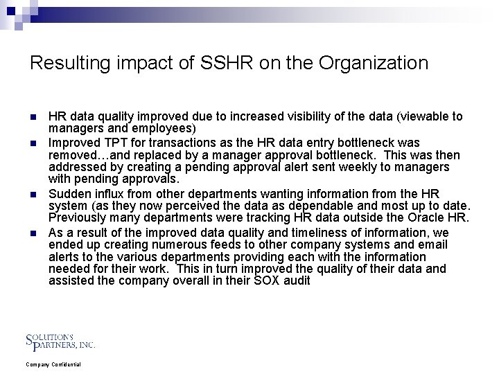 Resulting impact of SSHR on the Organization n n HR data quality improved due