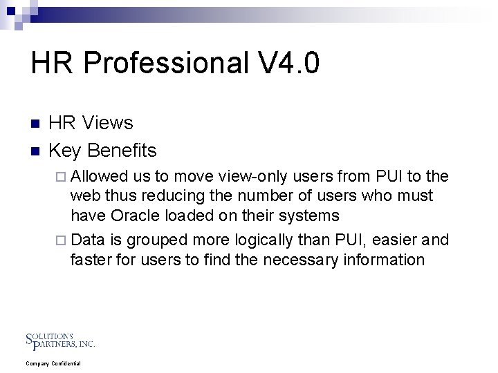 HR Professional V 4. 0 n n HR Views Key Benefits ¨ Allowed us