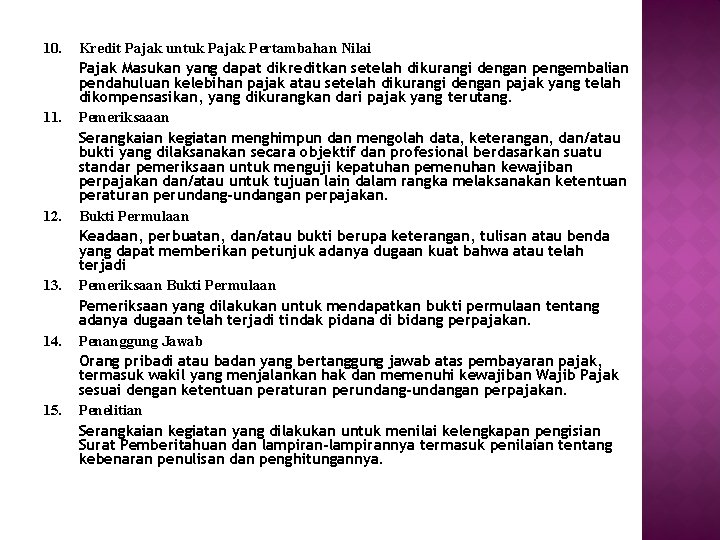 10. 11. 12. 13. 14. 15. Kredit Pajak untuk Pajak Pertambahan Nilai Pajak Masukan