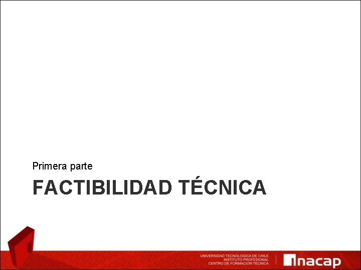 Primera parte FACTIBILIDAD TÉCNICA 