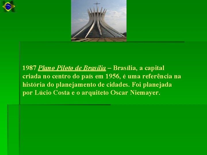 1987 Plano Piloto de Brasília – Brasília, a capital criada no centro do país