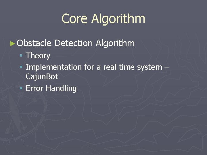 Core Algorithm ► Obstacle Detection Algorithm § Theory § Implementation for a real time