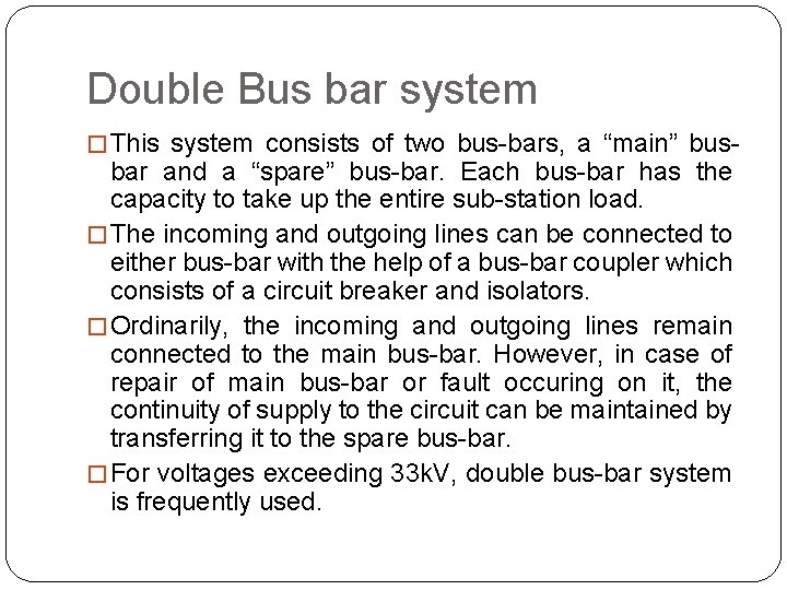 Double Bus bar system � This system consists of two bus-bars, a “main” bus- Double Bus bar system � This system consists of two bus-bars, a “main” bus-