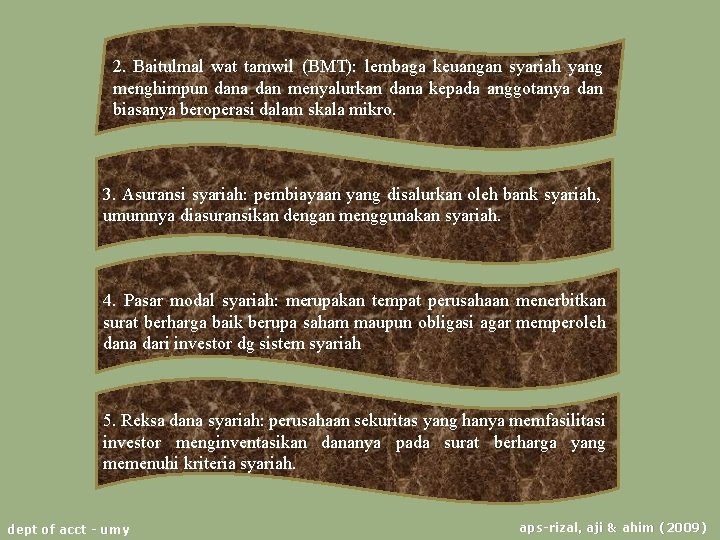 2. Baitulmal wat tamwil (BMT): lembaga keuangan syariah yang menghimpun dana dan menyalurkan dana