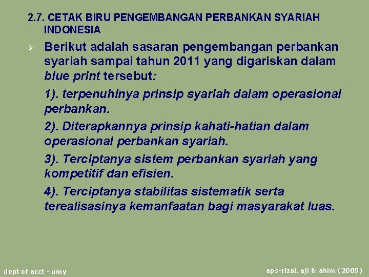 2. 7. CETAK BIRU PENGEMBANGAN PERBANKAN SYARIAH INDONESIA Ø Berikut adalah sasaran pengembangan perbankan