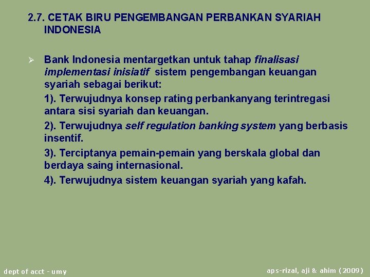 2. 7. CETAK BIRU PENGEMBANGAN PERBANKAN SYARIAH INDONESIA Ø Bank Indonesia mentargetkan untuk tahap