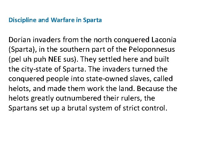 Discipline and Warfare in Sparta Dorian invaders from the north conquered Laconia (Sparta), in