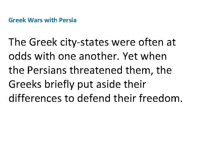 Greek Wars with Persia The Greek city-states were often at odds with one another.