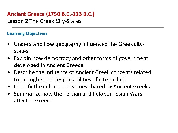 Ancient Greece (1750 B. C. -133 B. C. ) Lesson 2 The Greek City-States