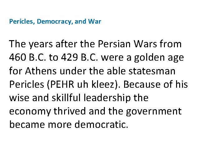 Pericles, Democracy, and War The years after the Persian Wars from 460 B. C.