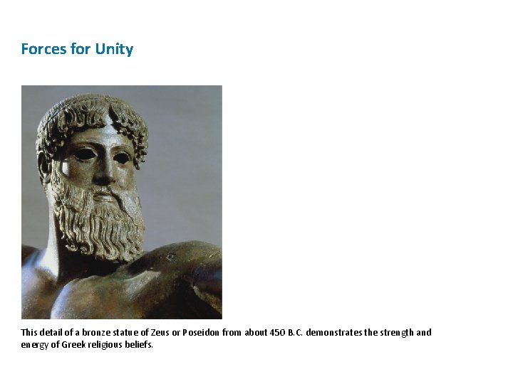 Forces for Unity This detail of a bronze statue of Zeus or Poseidon from