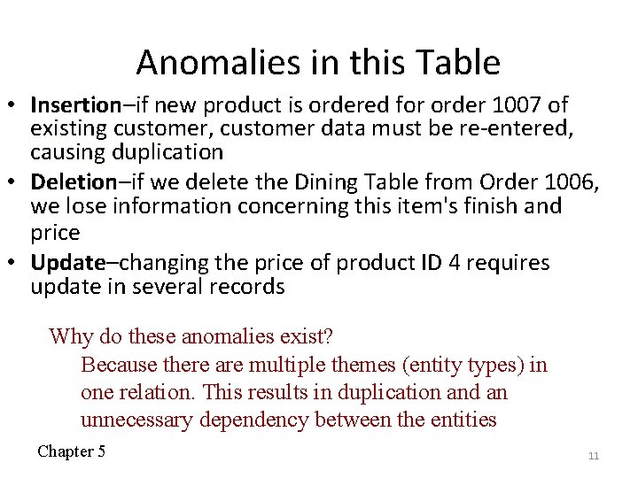 Anomalies in this Table • Insertion–if new product is ordered for order 1007 of