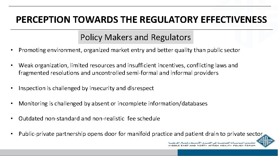 PERCEPTION TOWARDS THE REGULATORY EFFECTIVENESS Policy Makers and Regulators • Promoting environment, organized market