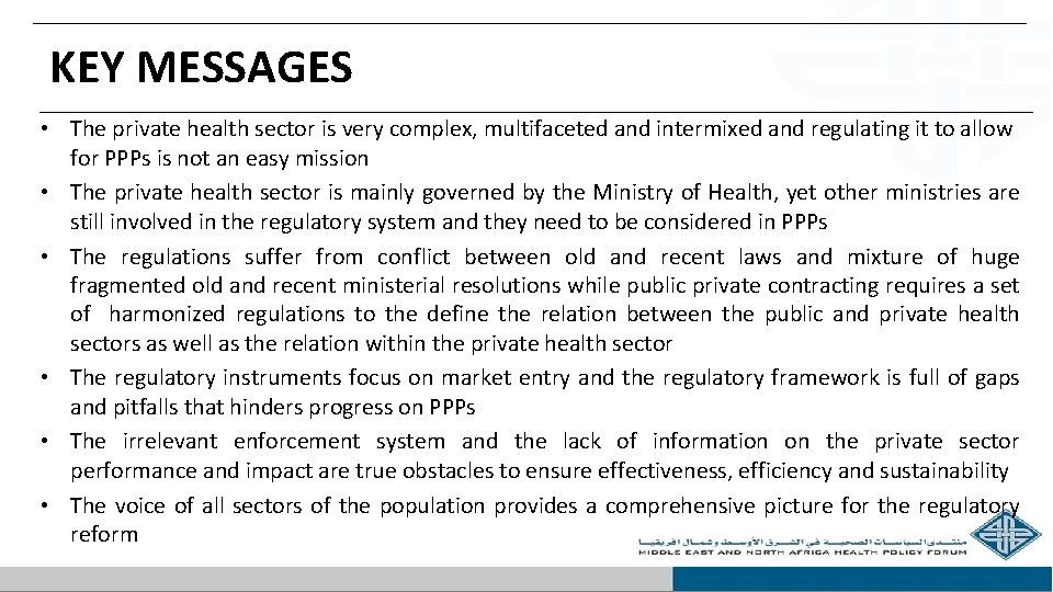 KEY MESSAGES • The private health sector is very complex, multifaceted and intermixed and
