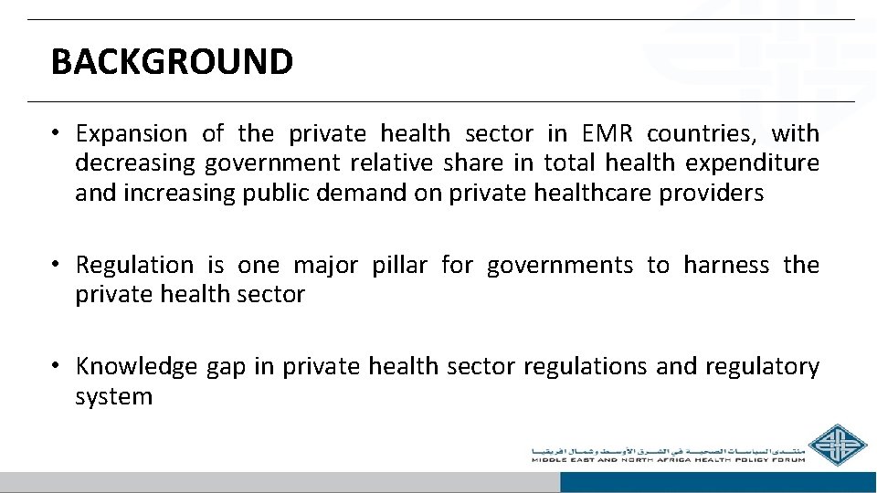 BACKGROUND • Expansion of the private health sector in EMR countries, with decreasing government