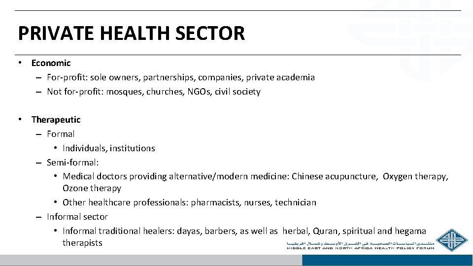 PRIVATE HEALTH SECTOR • Economic – For-profit: sole owners, partnerships, companies, private academia –