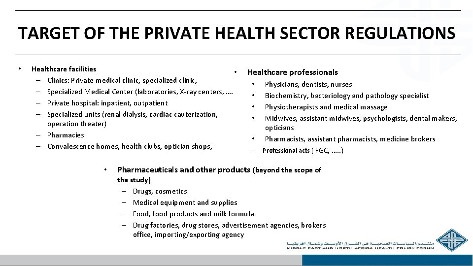 TARGET OF THE PRIVATE HEALTH SECTOR REGULATIONS • Healthcare facilities • – Clinics: Private