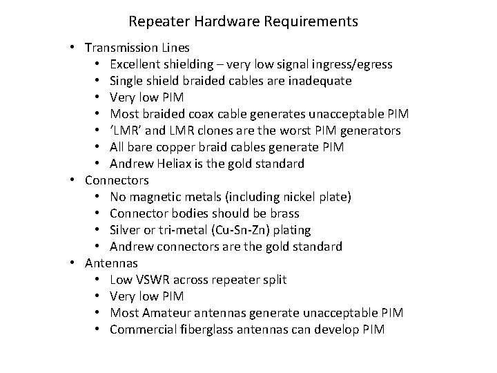 Repeater Hardware Requirements • Transmission Lines • Excellent shielding – very low signal ingress/egress