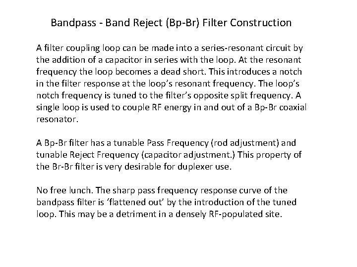 Bandpass - Band Reject (Bp-Br) Filter Construction A filter coupling loop can be made