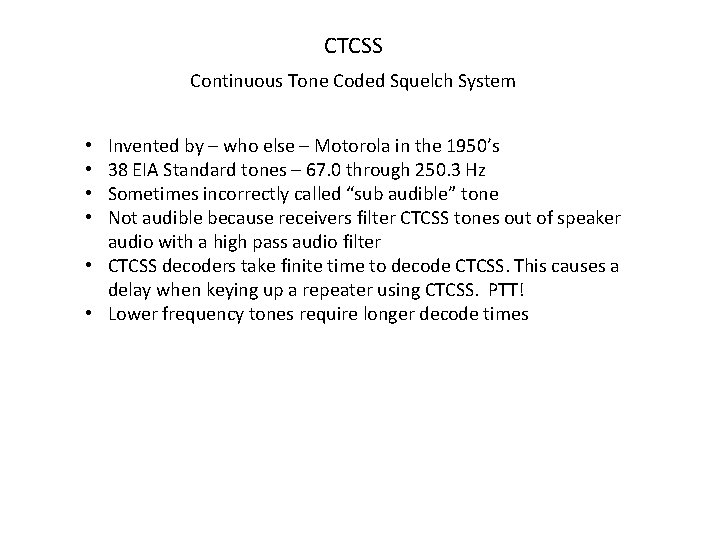 CTCSS Continuous Tone Coded Squelch System Invented by – who else – Motorola in