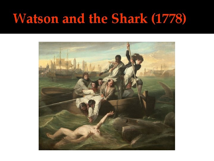Watson and the Shark (1778) 