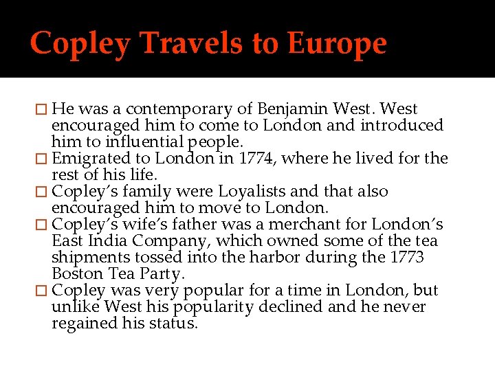 Copley Travels to Europe � He was a contemporary of Benjamin West encouraged him