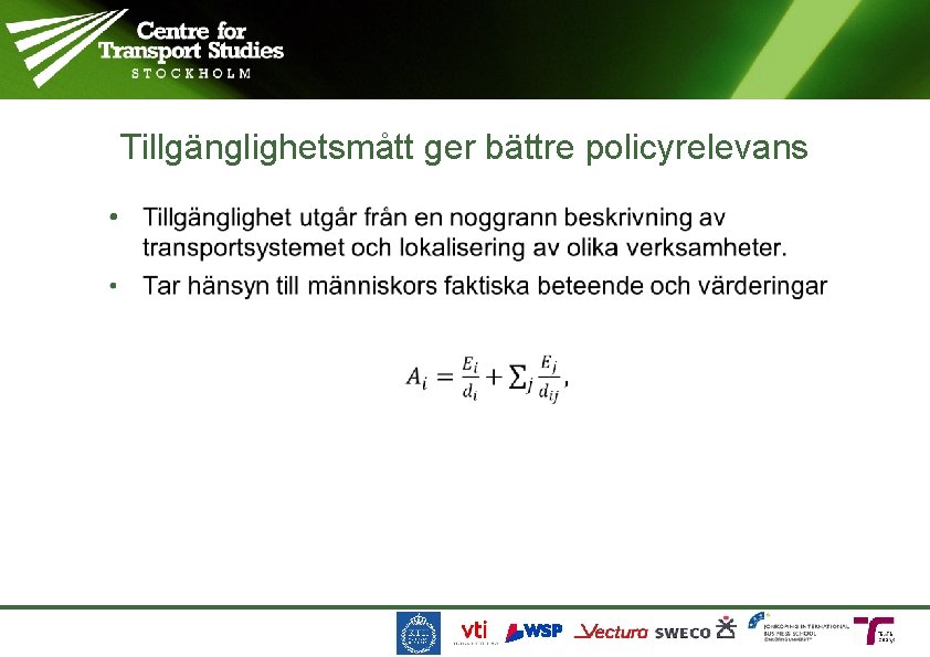 Tillgänglighetsmått ger bättre policyrelevans • 