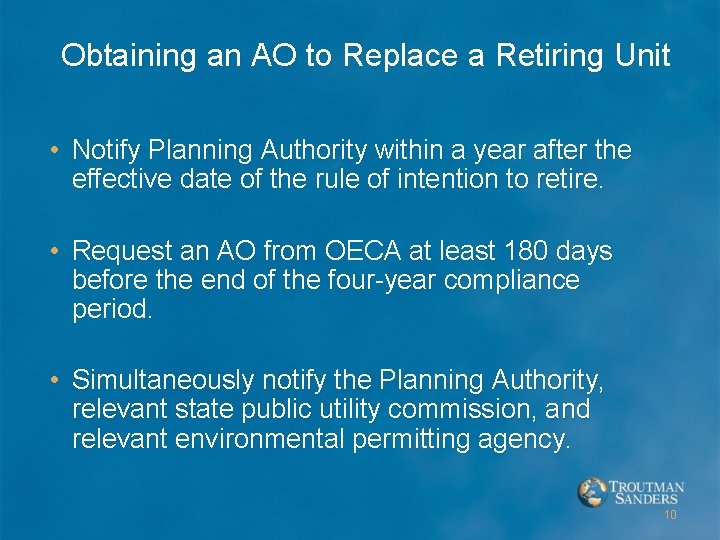 Obtaining an AO to Replace a Retiring Unit • Notify Planning Authority within a